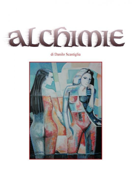 Libro: Alchimie - Danilo Scastiglia e la biochimica della passione