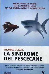 La sindrome del pescecane di Thomas Gunzig  (Meridiano Zero Collana Gli Obliqui)