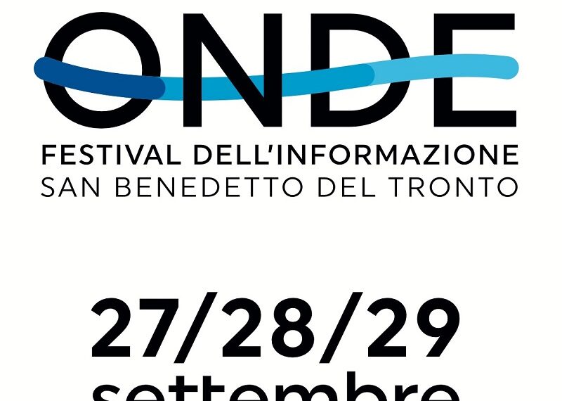 ONDE, a San Benedetto del Tronto arriva la prima edizione del Festival dell’Informazione