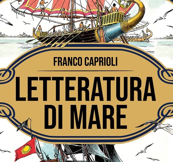 “Letteratura di mare”: le opere di Franco Caprioli&hellip;