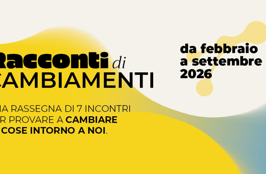  “Racconti di Cambiamenti”: percorsi di dialogo, esperienze&hellip;